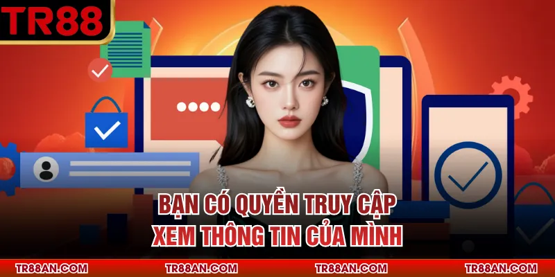 Bạn có quyền truy cập, xem thông tin của mình