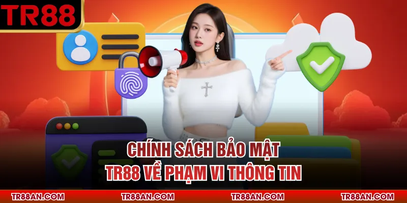 Chính sách bảo mật TR88 về phạm vi thông tin
