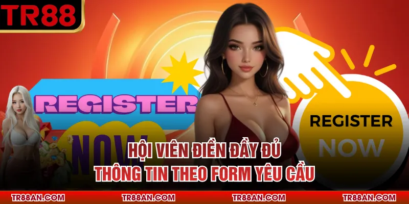 Hội viên điền đầy đủ thông tin theo form yêu cầu