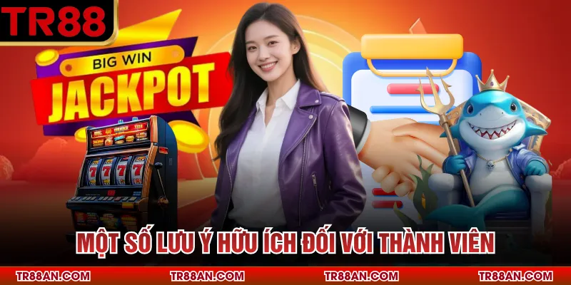 Một số lưu ý hữu ích đối với thành viên