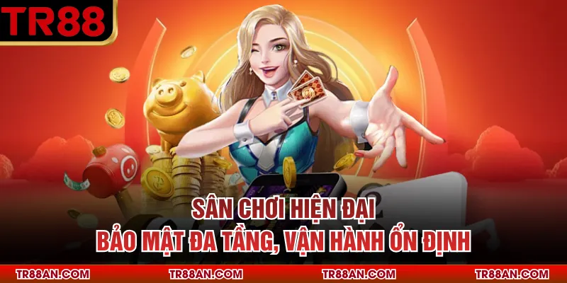 TR88 Sân chơi hiện đại, bảo mật đa tầng, vận hành ổn định